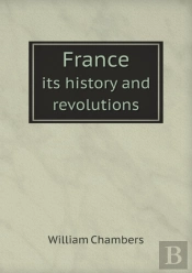 France Its History And Revolutions