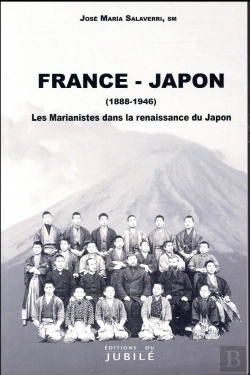 Bertrand.pt - France - Japon ; Les Marianistes Dans La Renaissance Du Japon 1888-1946