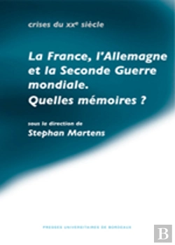 Bertrand.pt - France L Allemagne Et La Seconde Guerre Mondiale. Quelles Memoires