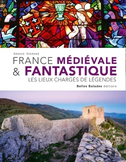 Bertrand.pt - France Médiévale & Fantastique : Les Lieux Chargés De Légendes