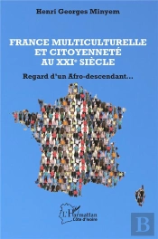 France Multiculturelle Et Citoyennete Au Xxie Siecle