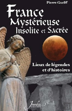 Bertrand.pt - France Mysterieuse, Insolite Et Sacree Lieux De Legendes Et D'Histoires