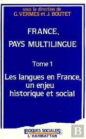 France, Pays Multilingue Tome 2 ; Pratiques Des Langues En France