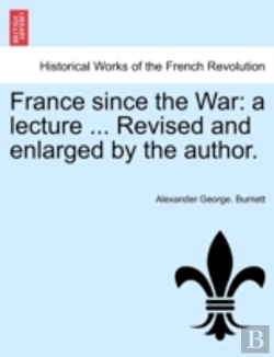 Bertrand.pt - France Since The War: A Lecture ... Revised And Enlarged By The Author.