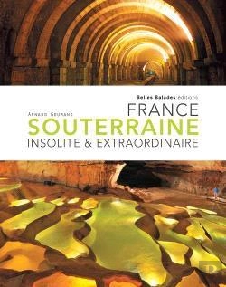 Bertrand.pt - France Souterraine Insolite Et Extraordinaire