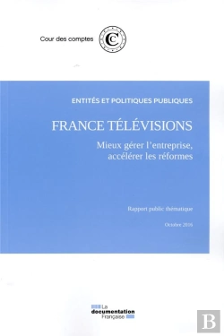 Bertrand.pt - France Télévisions : Mieux Gérer L'Entreprise, Accélerer Les Réformes