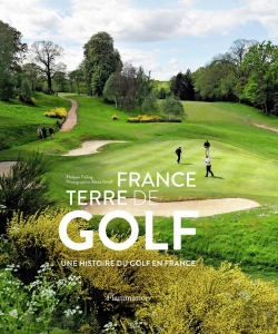 Bertrand.pt - France Terre De Golf, Une Histoire Du Golf En France