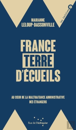 Bertrand.pt - France, Terre D'Écueils : Au Coeur De La Maltraitance Administrative Des Étrangers
