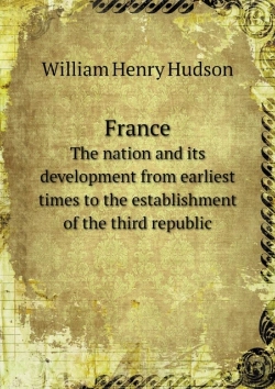 Bertrand.pt - France The Nation And Its Development From Earliest Times To The Establishment Of The Third Republic