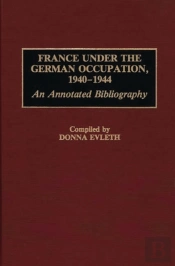 France Under The German Occupation, 1940-1944