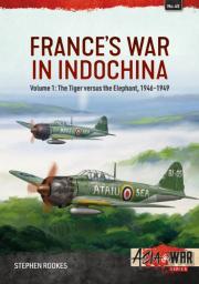 Franceâ€™S War In Indochina Volume 1