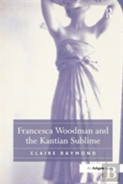 Francesca Woodman And The Kantian Sublime