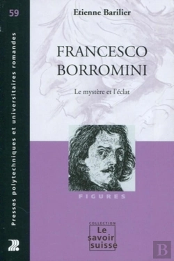 Bertrand.pt - Francesco Borromini : Le Mystère Et L'Éclat