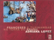 Franceses e Tupinambás na Terra do Brasil