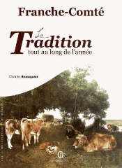 Franche Comte La Tradition Tout Au Long De L Annee