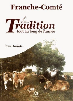Bertrand.pt - Franche Comte La Tradition Tout Au Long De L Annee