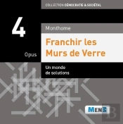 Franchir Les Murs De Verre ; Opus 4 ; Un Monde De Solutions