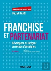 Franchise Et Partenariat : Développer Ou Intégrer Un Réseau D'Enseignes (8e Édition)