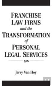 Franchise Law Firms And The Transformation Of Personal Legal Services