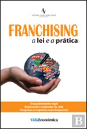 Franchising - A Lei e a Prática