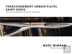 Bertrand.pt - Franchissement Urbain Pleyel Saint-Denis : Une Structure Habitable Au Service De L'Espace Public
