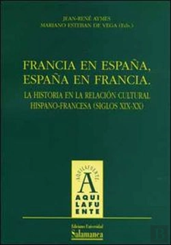 Bertrand.pt - Francia En España, España En Francia. La Historia De La Relación Cultural Hispano-Francesa (Siglos X