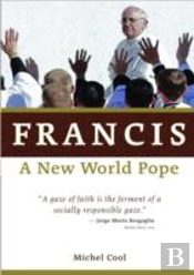 Francis, A New World Pope