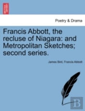 Francis Abbott, The Recluse Of Niagara: