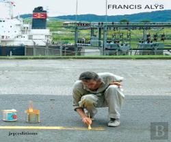 Francis Alys: As Long As I'M Walking