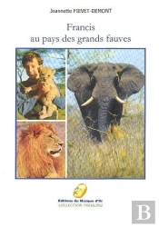 Francis Au Pays Des Grands Fauves