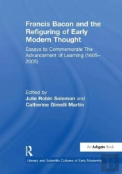 Francis Bacon And The Refiguring Of Early Modern Thought
