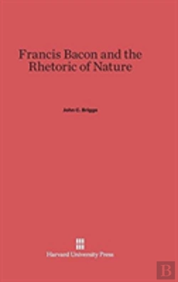 Bertrand.pt - Francis Bacon And The Rhetoric Of Nature