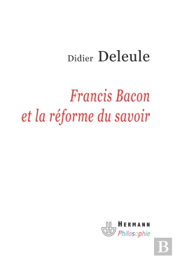 Bertrand.pt - Francis Bacon Et La Réforme Du Savoir