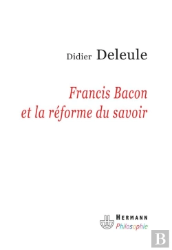 Bertrand.pt - Françis Bacon Et La Réforme Du Savoir