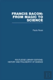 Francis Bacon: From Magic To Science