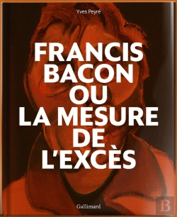 Bertrand.pt - Francis Bacon Ou La Mesure De L'Excès