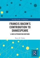 Francis Baconâ€™S Contribution To Shakespeare