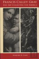 Francis Calley Gray And Art Collecting For America