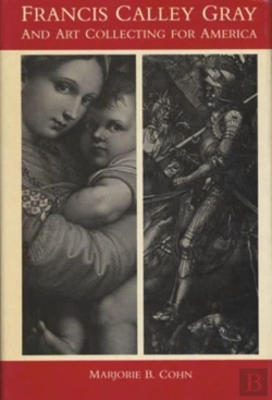 Bertrand.pt - Francis Calley Gray And Art Collecting For America