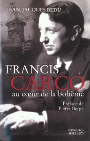 Francis Carco - Au Coeur De La Boheme