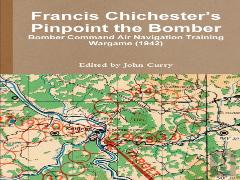 Francis Chichester'S Pinpoint The Bomber: Bomber Command Air Navigation Training Wargame (1942)