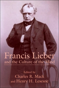 Bertrand.pt - Francis Lieber And The Culture Of The Mind