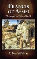 Francis Of Assisi, Messenger For Today'S World