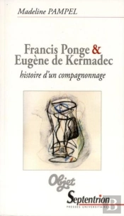 Francis Ponge Et Eugène De Kermadec : Histoire D''Un Compagnonnage