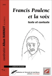 Francis Poulenc Et La Voix ; Texte Et Contexte