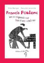 Francis Poulenc ; Un Compositeur Haut En Couleur