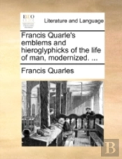 Francis Quarle'S Emblems And Hieroglyphi