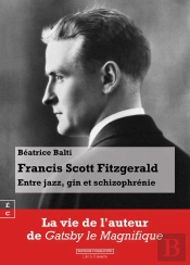 Francis Scott Fitzgerald : Entre Jazz, Gin Et Schizophrénie
