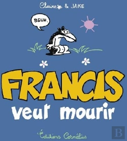 Bertrand.pt - Francis T.2 ; Francis Veut Mourir