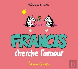 Bertrand.pt - Francis T.3 ; Francis Cherche L'Amour